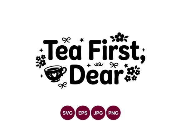 Tea First Dear Graphics & Illustrations Review